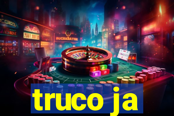 truco ja